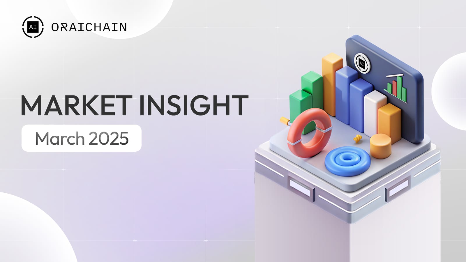 March 2025: Oraichain’s EVM Testnet, Bitcoin's Volatility, and AI Advancements