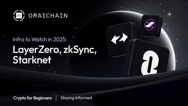 LayerZero, zkSync, Starknet: Infra to Watch in 2025