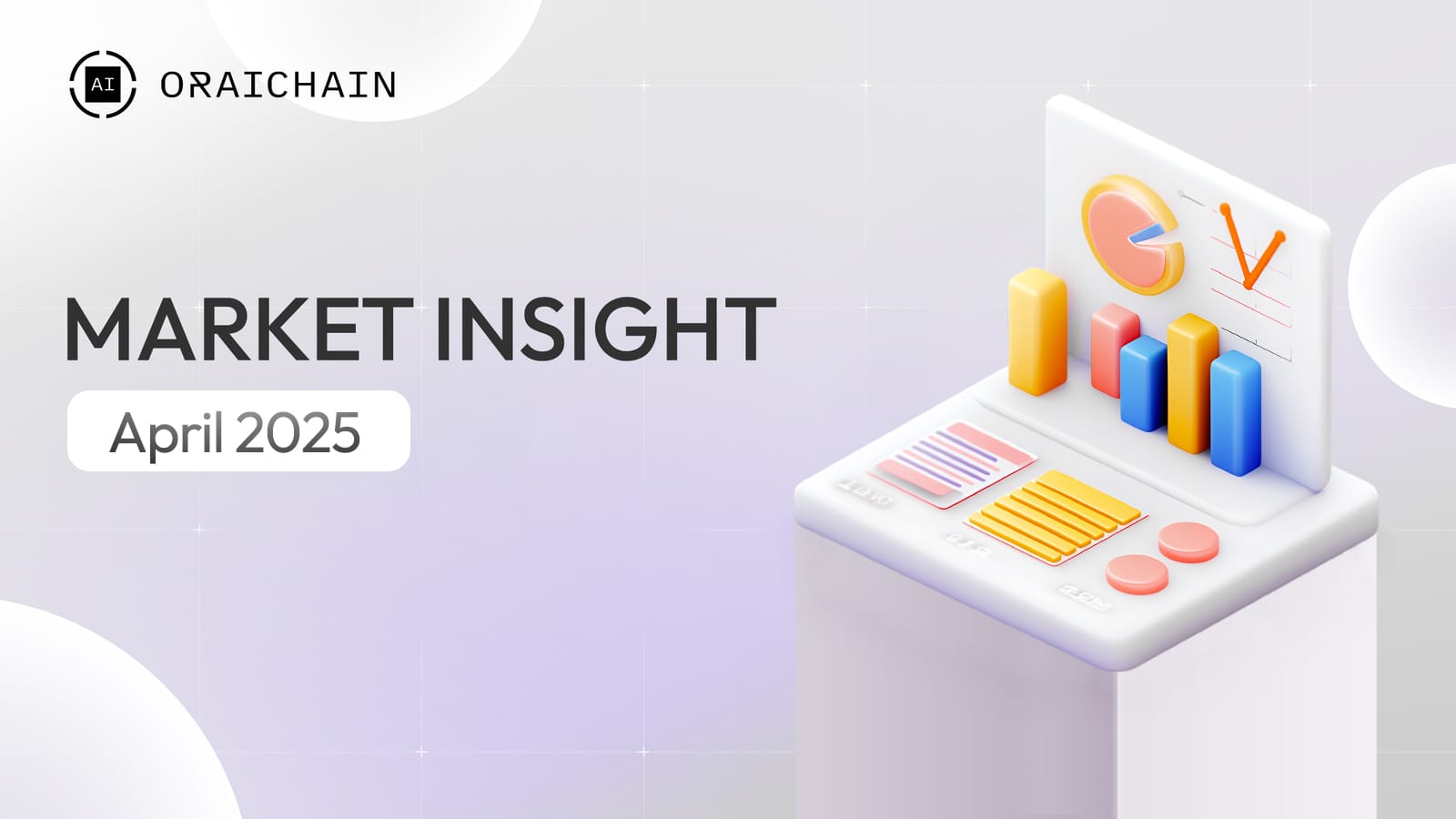 April 2025: Oraichain’s EVM Testnet, Bitcoin's Volatility, and AI Advancements