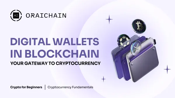 Digital Wallets in Blockchain: Your Gateway to Cryptocurrency